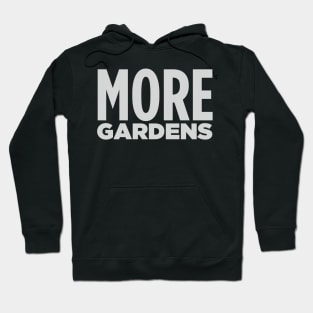 MORE GARDENS! Hoodie